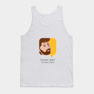 Sarcasm Doesn't Translate In Text Tank Top